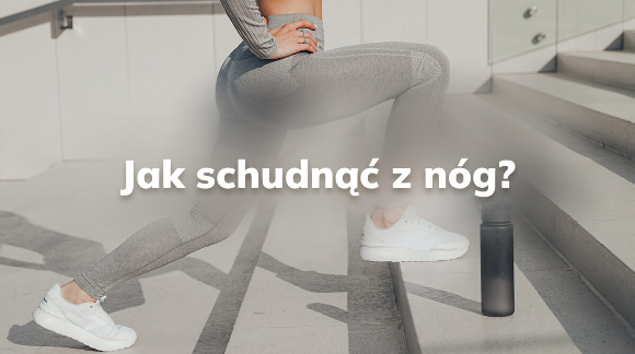Jak schudnąć z nóg