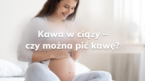 kawa w ciąży