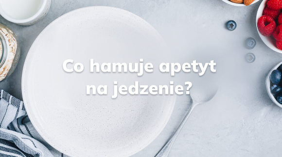 Jak zmniejszyć apetyt